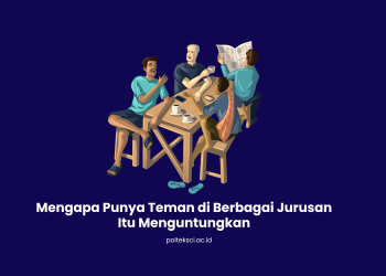 Mengapa Punya Teman di Berbagai Jurusan Itu Menguntungkan