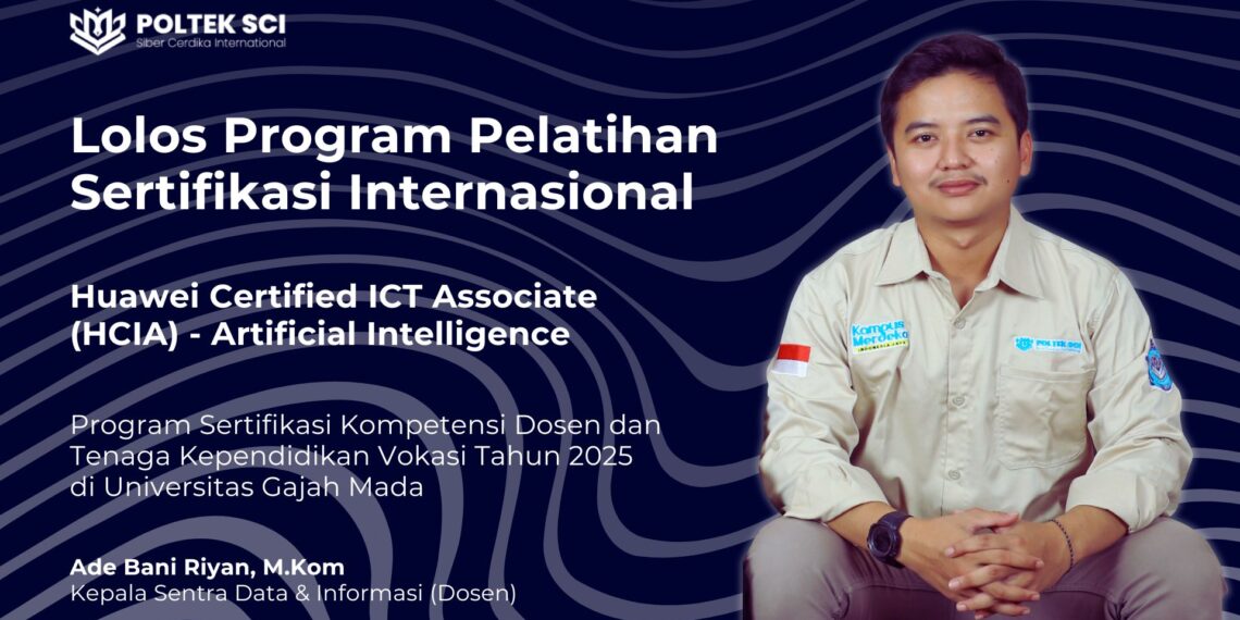 Dosen Politeknik SCI Lolos Sertifikasi Internasional HCIA–