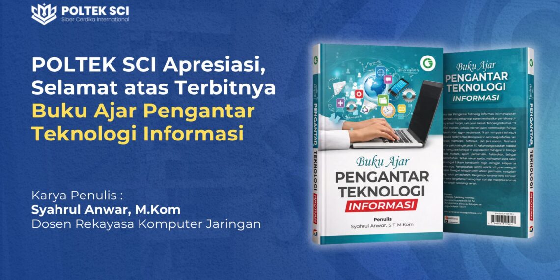 Politeknik SCI Ucapkan Selamat atas Terbitnya Buku Ajar Karya Dosen Syahrul Anwar, S.T., M.Kom.