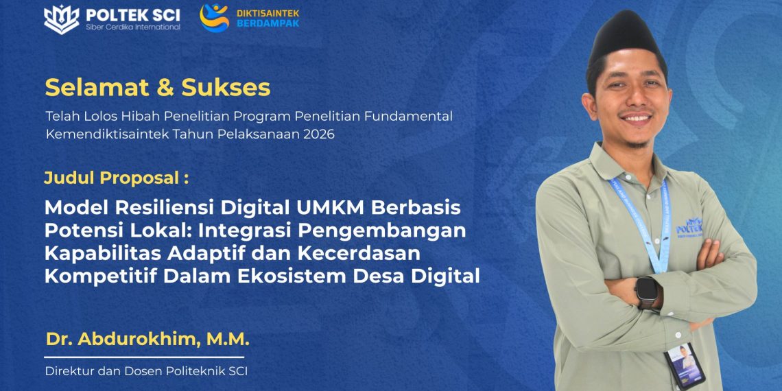 Dosen Poltek SCI Dr. Abdurokhim, M.M. Lolos Pendanaan Hibah Nasional Program Diktisaintek Berdampak 2026