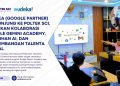 Eudeka (Google Partner) Berkunjung ke Poltek SCI, Hadirkan Kolaborasi Google Gemini Academy, Pelatihan AI, dan Pengembangan Talenta Digital