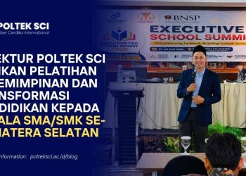 Direktur Poltek SCI Berikan Pelatihan Kepemimpinan dan Transformasi Pendidikan kepada Kepala SMA/SMK se-Sumatera Selatan