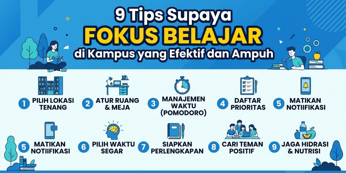 9 Tips Supaya Fokus Belajar di Kampus yang Efektif dan Ampu